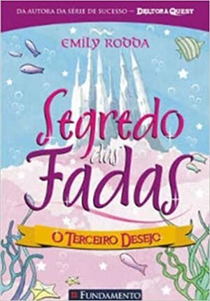 O Terceiro Desejo by Emily Rodda