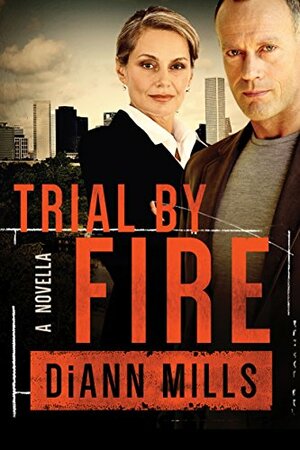 Trial By Fire by DiAnn Mills