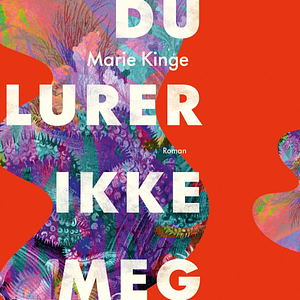 Du lurer ikke meg by Marie Kinge