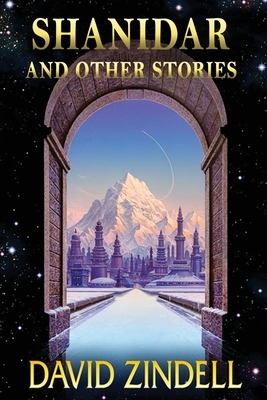 Shanidar: And Other Stories by David Zindell