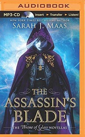 The Assassin's Blade: The Throne of Glass Novellas by Sarah J. Maas by Sarah J. Maas, Sarah J. Maas