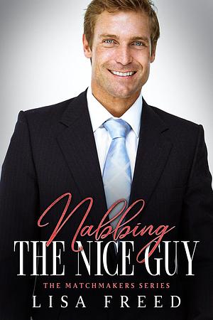 Nabbing the Nice Guy by Lisa Freed