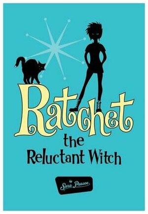 Ratchet the Reluctant Witch by Sara Pascoe