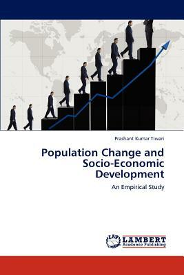 Population Change and Socio-Economic Development by Prashant Kumar Tiwari