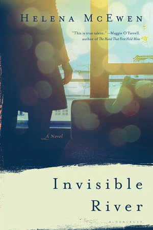 Invisible River by Helena McEwen