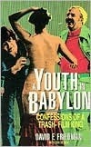 A Youth in Babylon: Confessions of a Trash-Film King by David F. Friedman, Don DeNevi