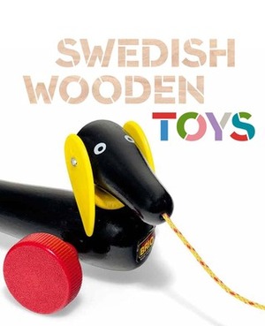 Swedish Wooden Toys by Susan Weber, Amy F. Ogata