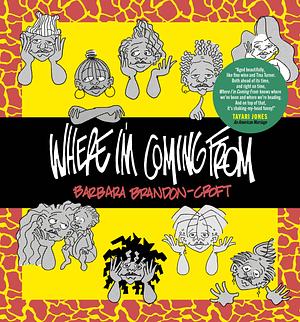 Where I'm Coming From by Barbara Brandon-Croft