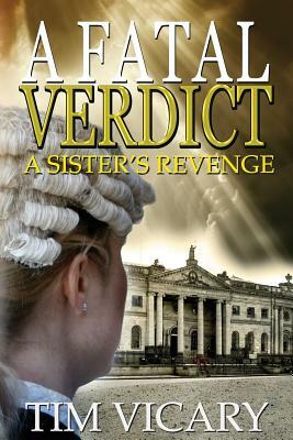 A Fatal Verdict by Tim Vicary