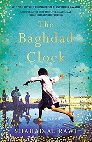 The Baghdad Clock by Shahad Al Rawi, Luke Leafgren
