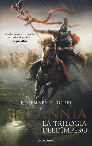 Britannia.La trilogia dell'Impero by Rosemary Sutcliff