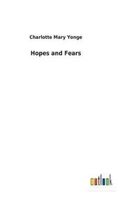 Hopes and Fears by Charlotte Mary Yonge