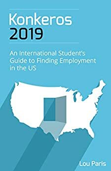 Konkeros 2019: An International Student's Guide to Finding Employment in the US by Lou Paris, Sean Donovan