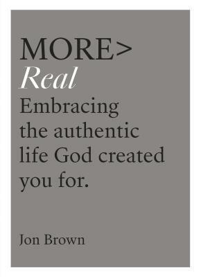 More Real by Jon Brown