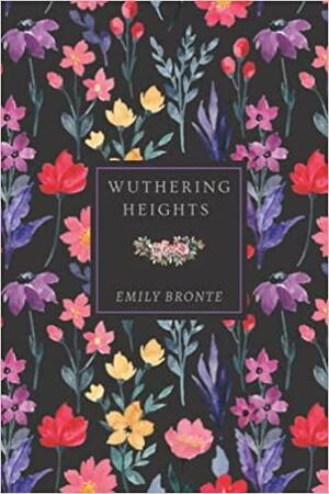 Wuthering Heights by Emily Brontë