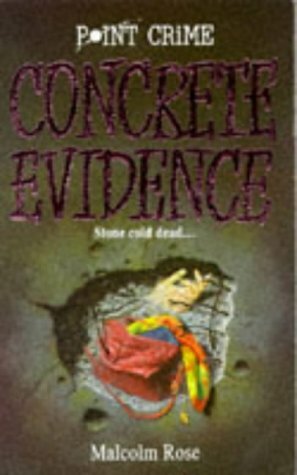 Concrete Evidence by Malcolm Rose