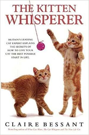 The Kitten Whisperer by Claire Bessant