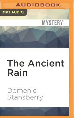 The Ancient Rain by Domenic Stansberry