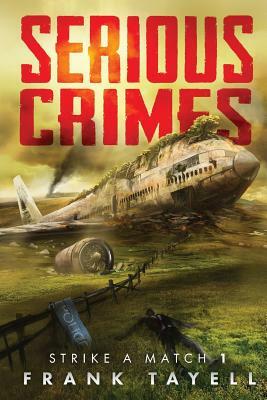 Serious Crimes: Strike a Match Book 1 by Frank Tayell