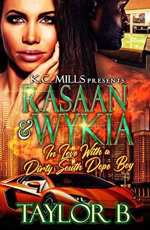 Rasaan & Wykia : In Love With A Dirty South Dope Boy by Taylor B., Taylor B.