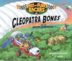 Cleopatra Bones and the Golden Chimpanzee by Jonathan Emmett