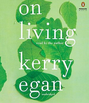 On Living by Kerry Egan
