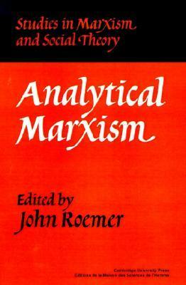 Analytical Marxism by John E. Roemer