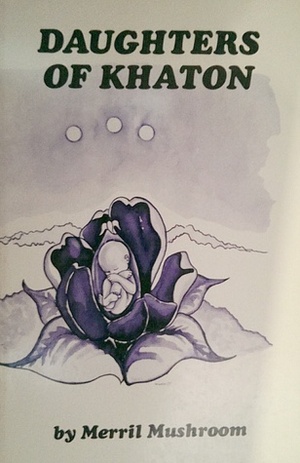 Daughters of Khaton by Merril Mushroom