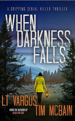 When Darkness Falls by Tim McBain, L.T. Vargus