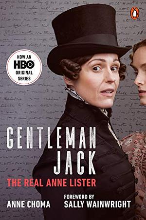 Gentleman Jack (Movie Tie-In): The Real Anne Lister by Anne Choma