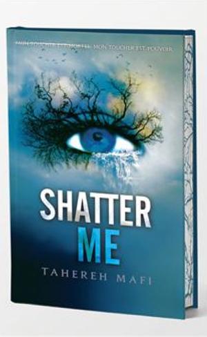 Shatter Me Tome 1 . Edition collector by Tahereh Mafi