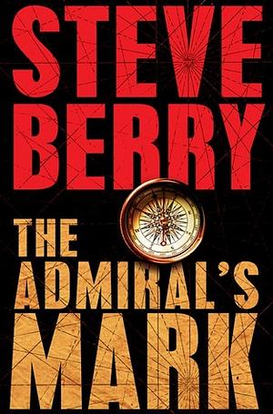 The Admiral's Mark by Steve Berry
