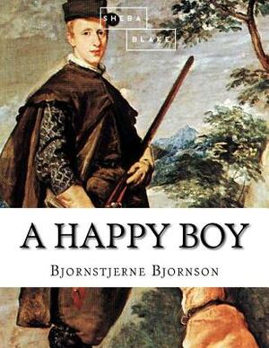 A Happy Boy by Bjørnstjerne Bjørnson