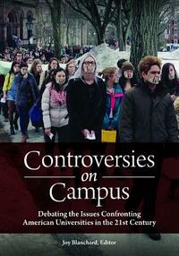 Controversies on Campus: Debating the Issues Confronting American Universities in the 21st Century by 