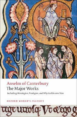 Anselm of Canterbury: The Major Works by Anselm of Canterbury