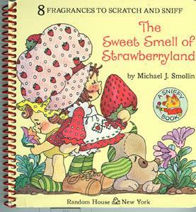 Strawberry Shortcake - The Sweet Smell of Strawberryland by Michael J. Smollin