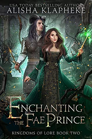 Enchanting the Fae Prince by Alisha Klapheke