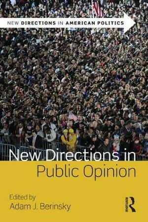 New Directions in Public Opinion by Adam J. Berinsky