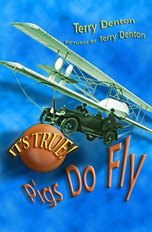 It's True! Pigs Do Fly by Terry Denton