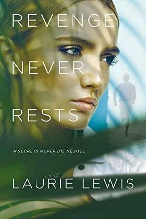 Revenge Never Rests by Laurie L.C. Lewis, Laurie L.C. Lewis