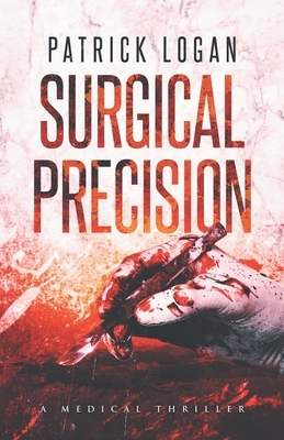 Surgical Precision by Patrick Logan