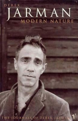 Modern Nature: The Journals of Derek Jarman by Derek Jarman