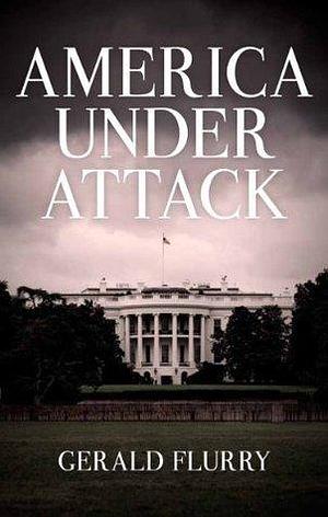 America Under Attack: Bible prophecy will help you understand the treason in our country. by Gerald Flurry, Gerald Flurry
