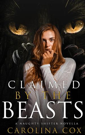 Claimed By The Beasts  by Carolina Cox