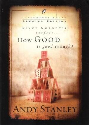 How Good is Good Enough? by Andy Stanley