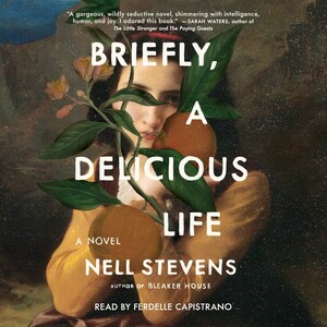 Briefly, A Delicious Life by Nell Stevens