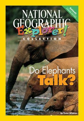 Explorer Books (Pioneer Science: Animals): Do Elephants Talk? by National Geographic Learning, Sylvia Linan Thompson