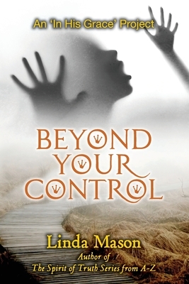 Beyond Your Control by Linda C. Mason