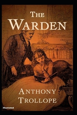 The Warden Illustrated by Anthony Trollope