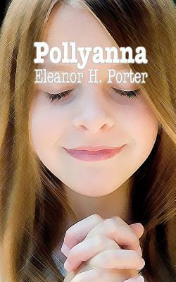 Pollyanna by Eleanor H. Porter